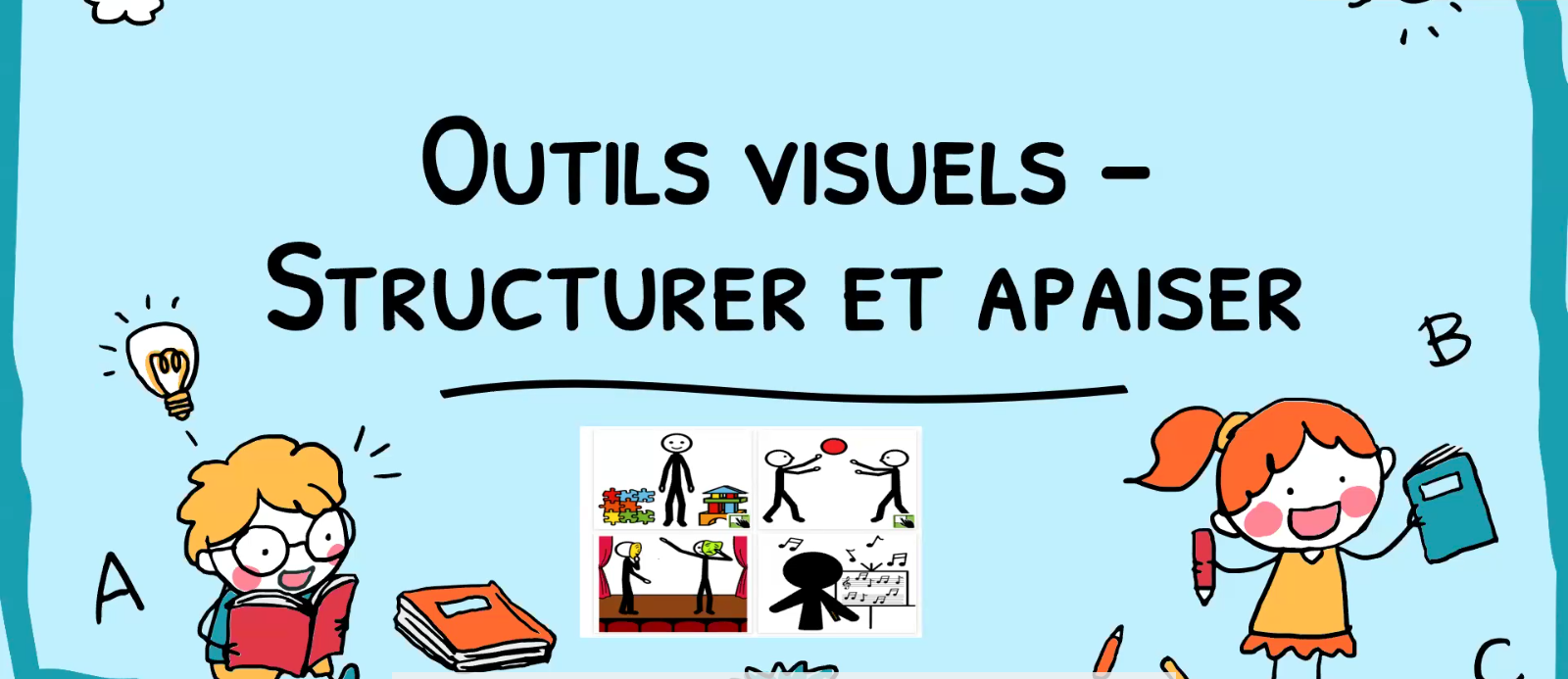 Outils visuels – structurer et apaiser